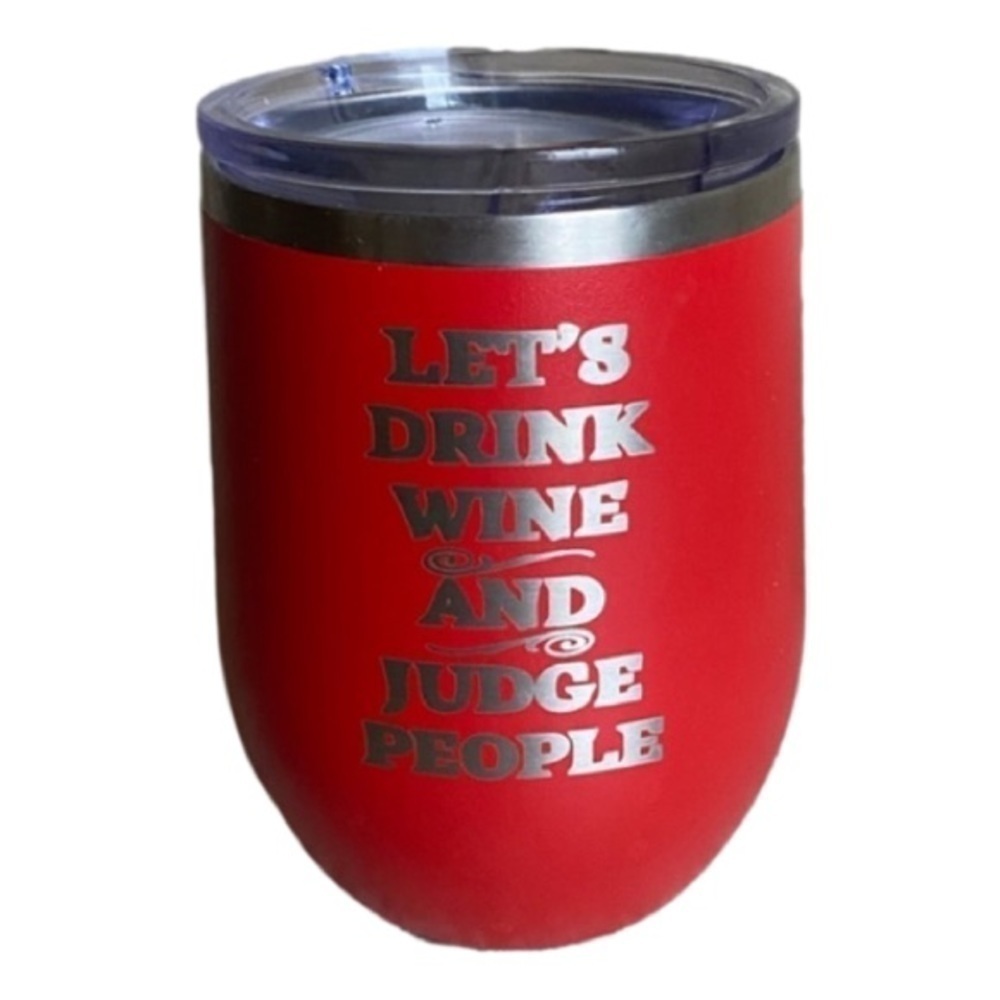 Let's Drink Wine & Judge People 12 oz. Wine Tumbler
